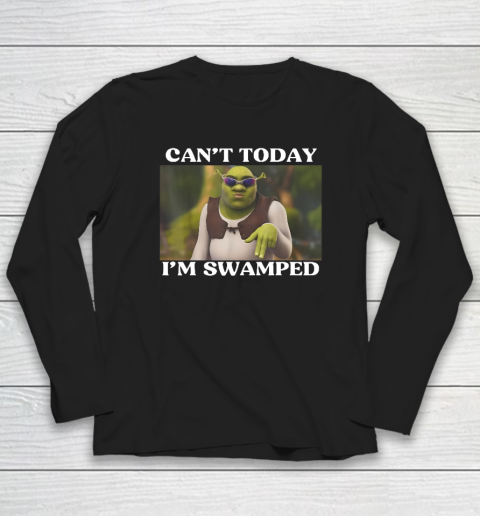 Can't Today I'm Swamped Funny Meme Long Sleeve T-Shirt