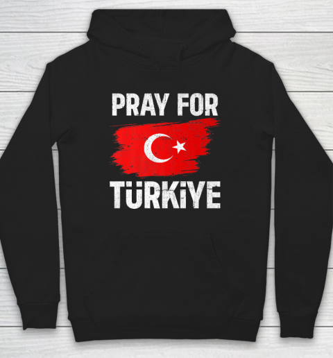 Pray For Turkey, Pray For Türkiye Hoodie