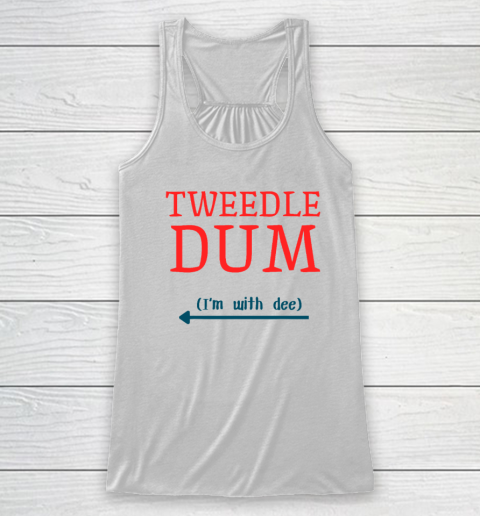 Tweedle Dum I'm With Dee Couple And Friends Funny Lazy Costume Racerback Tank