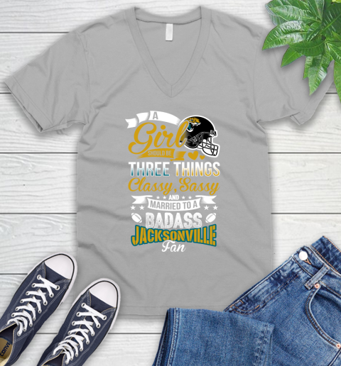 Jacksonville Jaguars NFL Football A Girl Should Be Three Things Classy Sassy And A Be Badass Fan V-Neck T-Shirt 3