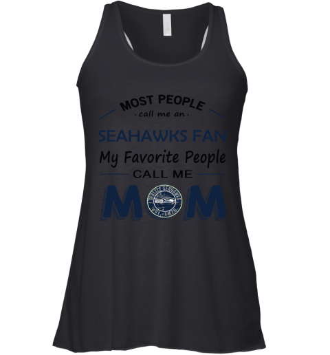Most People Call Me Seattle Seahawks Fan Football Mom Racerback Tank