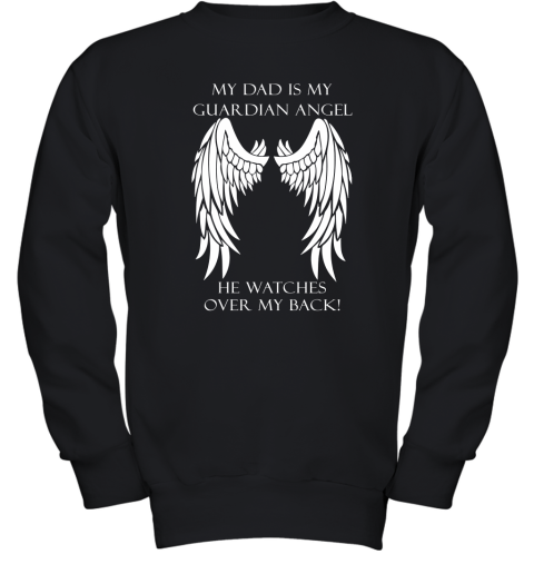 My Dad Is My Guardian Angel He Watches Over My Back Youth Sweatshirt