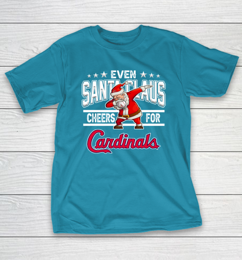 St.Louis Cardinals Even Santa Claus Cheers For Christmas MLB T-Shirt 7