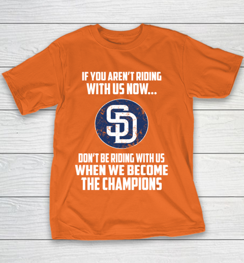 MLB San Diego Padres Baseball We Become The Champions Youth T-Shirt 4