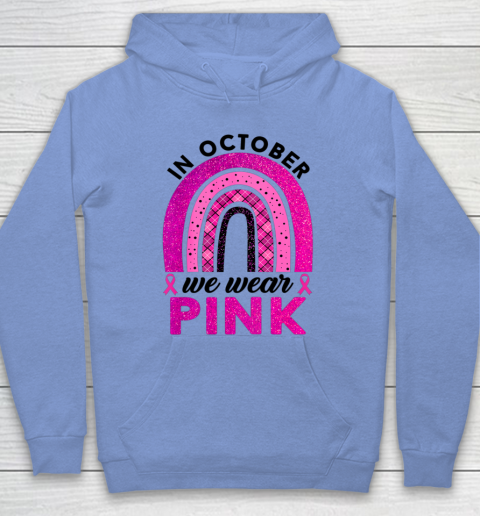 In October We Wear Pink Rainbow Breast Cancer Awareness Hoodie 7