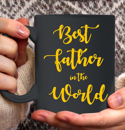 Father's Day Funny Gift Ideas Apparel  Best Father in The World T Shirt Ceramic Mug 11oz