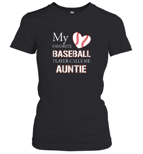 Womens My Favorite Baseball Player Calls Me Auntie Birthday Women's T-Shirt