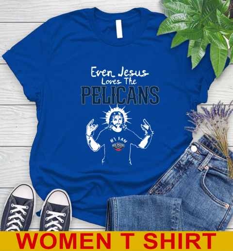 New Orleans Pelicans NBA Basketball Even Jesus Loves The Pelicans Shirt Women's T-Shirt 11 New Orleans Pelicans NBA Basketball Even Jesus Loves The Pelicans Shirt Women's T-Shirt - Image 11