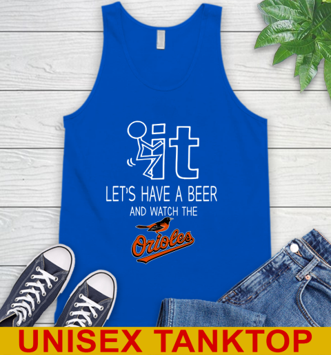 Baltimore Orioles Baseball MLB Let's Have A Beer And Watch Your Team Sports Tank Top 4