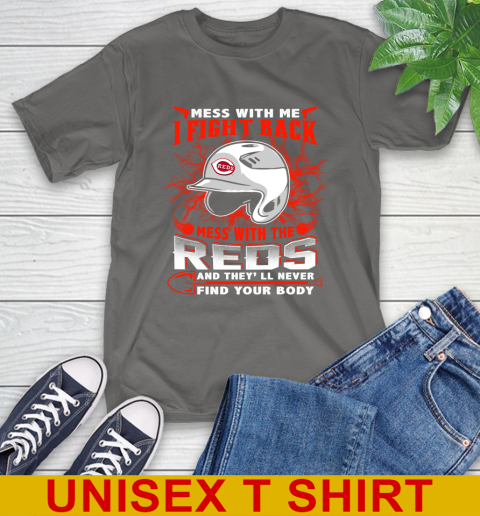 MLB Baseball Cincinnati Reds Mess With Me I Fight Back Mess With My Team And They'll Never Find Your Body Shirt T-Shirt 10