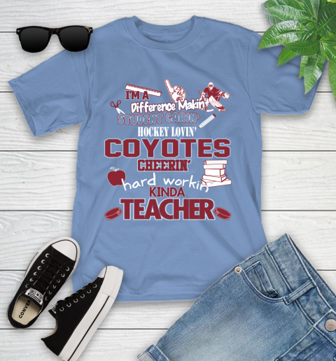Arizona Coyotes NHL I'm A Difference Making Student Caring Hockey Loving Kinda Teacher Youth T-Shirt 15