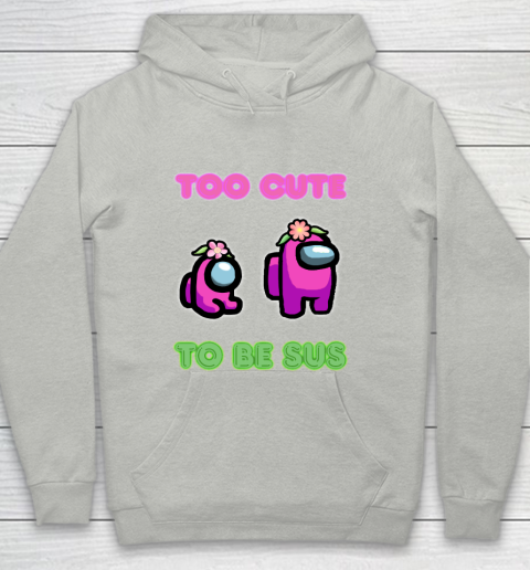 Among Us Shirts Too cute to be sus Youth Hoodie