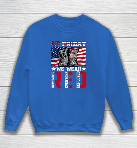 On Friday We Wear Red Remember Everyone Deployed Sweatshirt 5