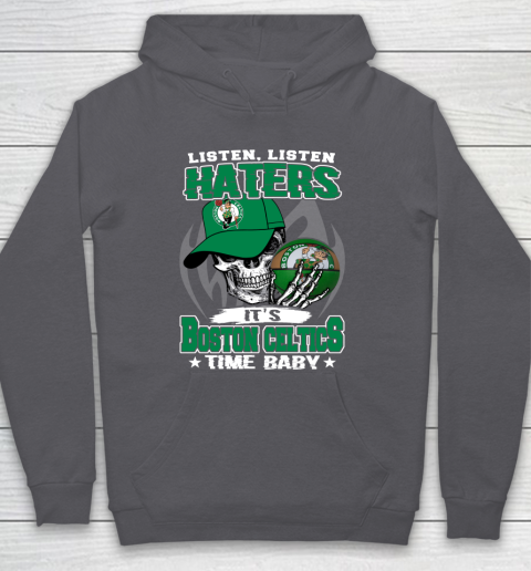 Listen Haters It is CELTICS Time Baby NBA Hoodie 4