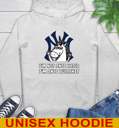 New York Yankees MLB Baseball Unicorn I'm Not Anti Hater I'm Anti Bullshit Hoodie