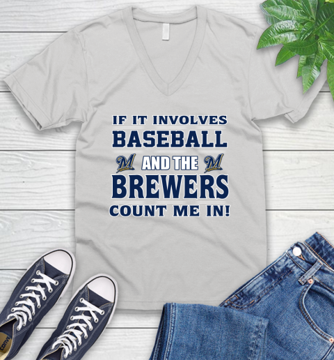 MLB If It Involves Baseball And The Milwaukee Brewers Count Me In Sports V-Neck T-Shirt