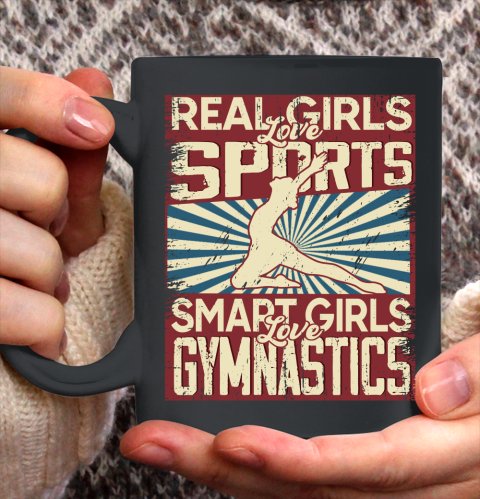 Real girls love sports smart girls love gymnastics Ceramic Mug 11oz