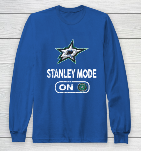 Dallas Stars Stanley Mode On Long Sleeve T-Shirt 6