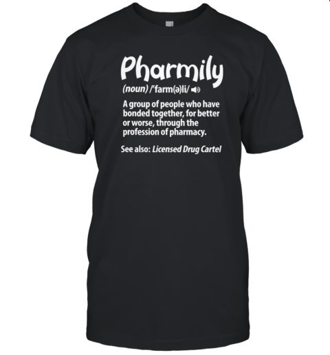 Pharmily Definition Pharmacy Technician T-Shirt