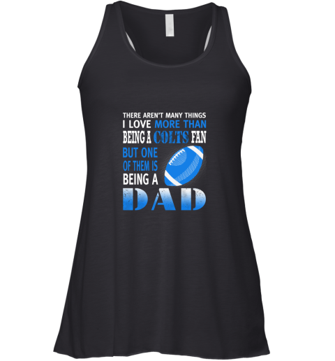 I Love More Than Being A Colts Fan Being A Dad Football Racerback Tank