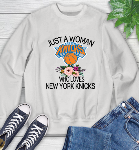 NBA Just A Woman Who Loves New York Knicks Basketball Sports Sweatshirt