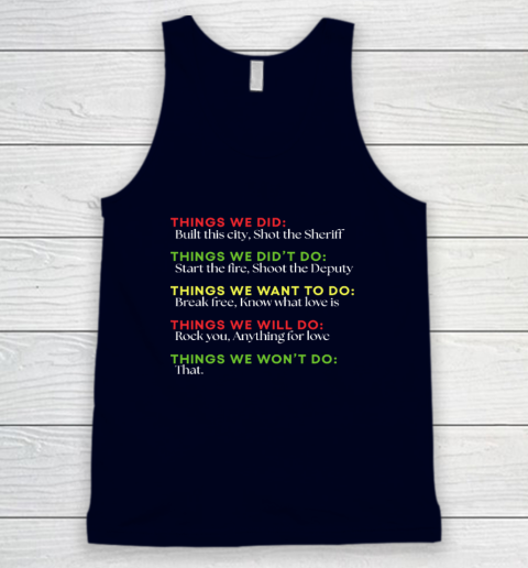 Things We Did Built This City Shot The Sheriff Start Funny Tank Top 2