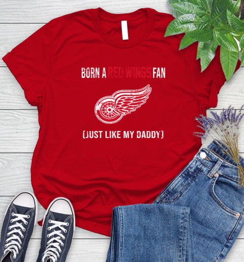 NHL Detroit Red Wings Hockey Loyal Fan Just Like My Daddy Shirt Women's T-Shirt 11