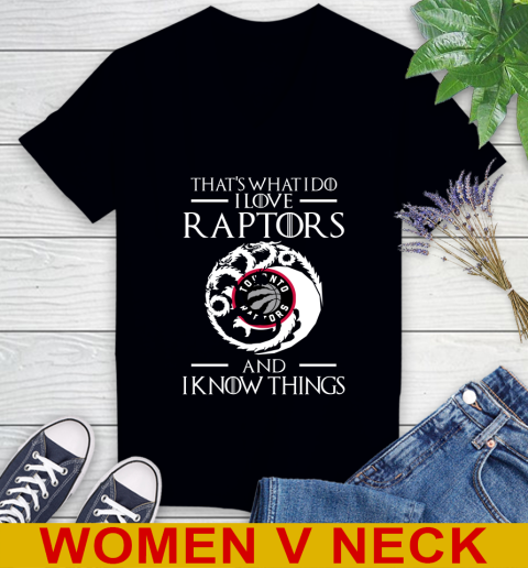 Toronto Raptors NBA Basketball That's What I Do I Love My Team And I Know Things Game Of Thrones 73