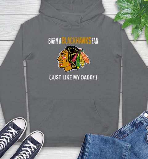 NHL Chicago Blackhawks Hockey Loyal Fan Just Like My Daddy Shirt Hoodie 7