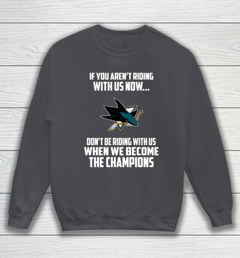 NHL San Jose Sharks Hockey We Become The Champions Sweatshirt 4