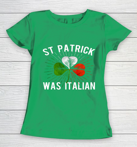 St Patrick Was Italian St Patrick s Irish Day Women's T-Shirt 5