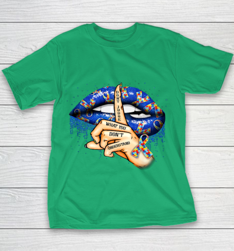 Autism Lips Don t Judge What You Don t Understand Autism Mom Youth T-Shirt 3