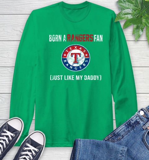 MLB Baseball Texas Rangers Loyal Fan Just Like My Daddy Shirt Long Sleeve T-Shirt 9