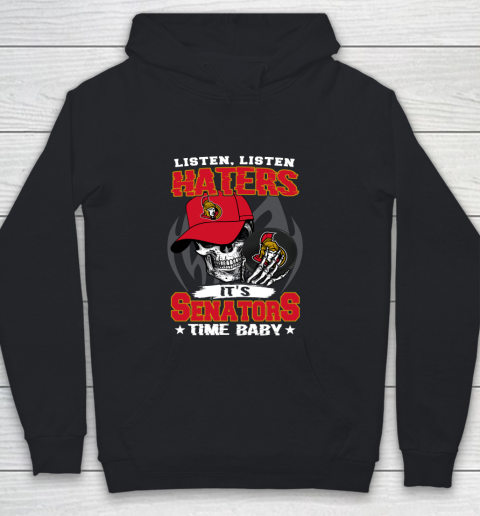 Listen Haters It is SENATORS Time Baby NHL Youth Hoodie