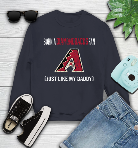 MLB Baseball Arizona Diamondbacks Loyal Fan Just Like My Daddy Shirt Youth Sweatshirt 2