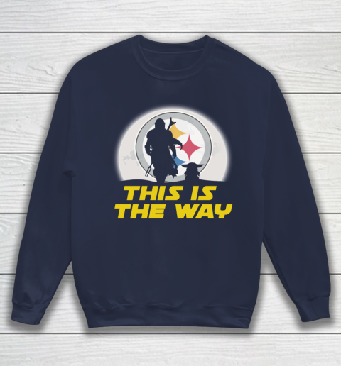 Pittsburgh Steelers NFL Football Star Wars Yoda And Mandalorian This Is The Way Sweatshirt 2
