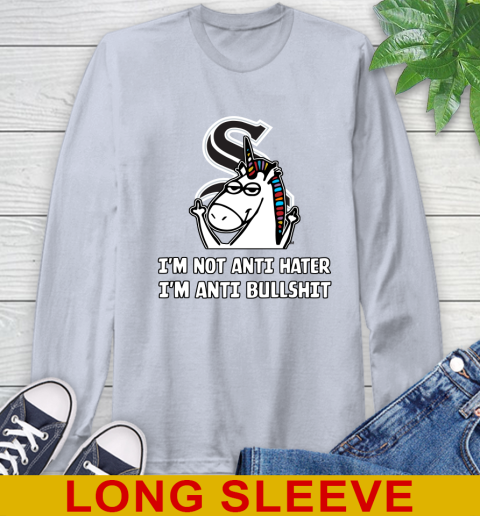 Chicago White Sox MLB Baseball Unicorn I'm Not Anti Hater I'm Anti Bullshit Long Sleeve T-Shirt 6