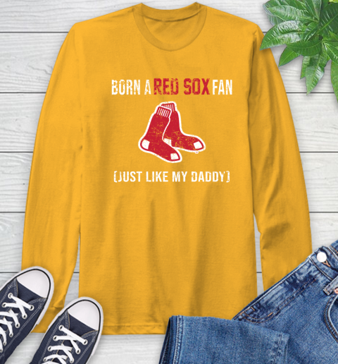 MLB Baseball Boston Red Sox Loyal Fan Just Like My Daddy Shirt Long Sleeve T-Shirt 2