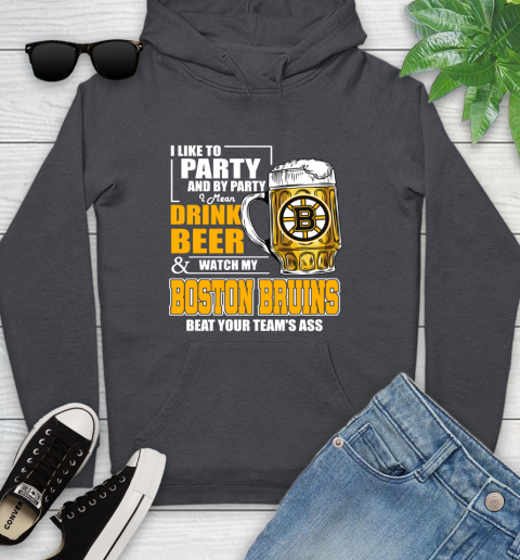 NHL I Like To Party And By Party I Mean Drink Beer And Watch My Boston Bruins Beat Your Team's Ass Hockey Youth Hoodie 10