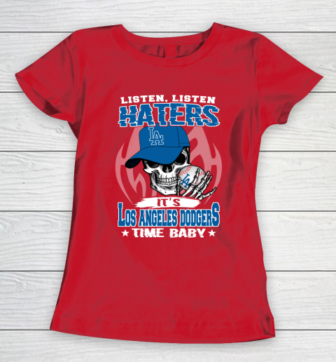 Listen Haters It is DODGERS Time Baby MLB Women's T-Shirt 9