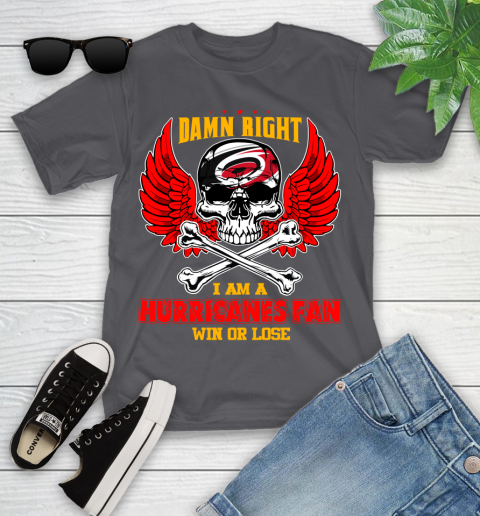 NHL Damn Right I Am A Carolina Hurricanes Win Or Lose Skull Hockey Sports Youth T-Shirt 6