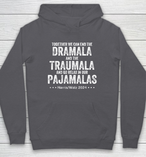 Together We Can End the Dramala And The Traumala Hoodie 4