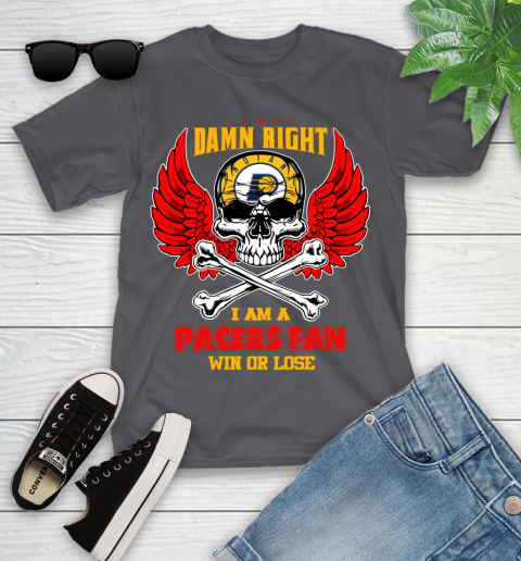 NBA Damn Right I Am A Indiana Pacers Win Or Lose Skull Basketball Sports Youth T-Shirt 6
