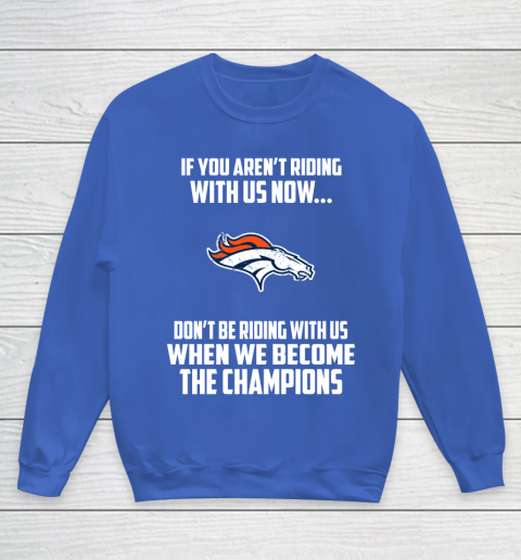 NFL Denver Broncos Football We Become The Champions Youth Sweatshirt 6