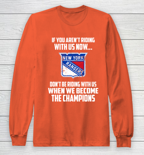 NHL New York Rangers Hockey We Become The Champions Long Sleeve T-Shirt 3