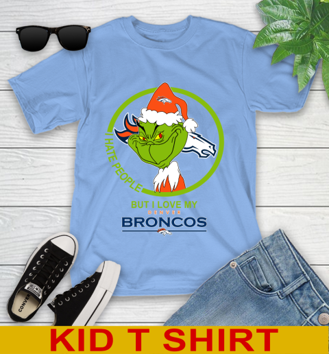 Denver Broncos NFL Christmas Grinch I Hate People But I Love My Favorite Football Team Youth T-Shirt 11