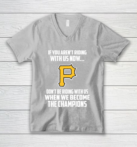 MLB Pittsburgh Pirates Baseball We Become The Champions V-Neck T-Shirt 3