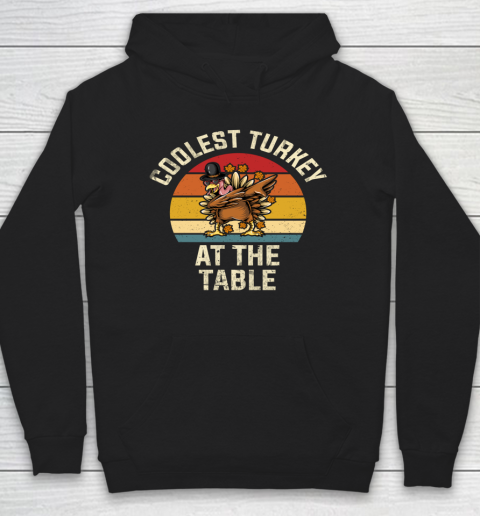 Thanksgiving Retro Coolest Turkey At The Table Funny Hoodie