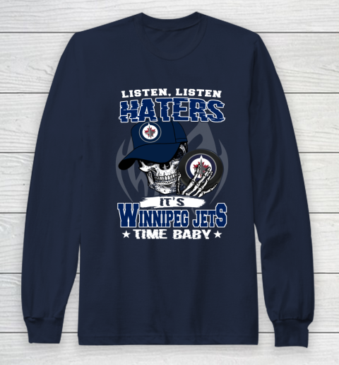 Listen Haters It is JETS Time Baby NHL Long Sleeve T-Shirt 2
