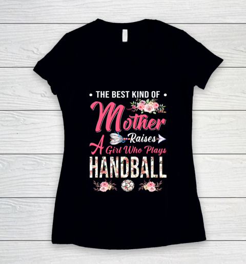 Handball the best kind of mother raises a girl Women's V-Neck T-Shirt